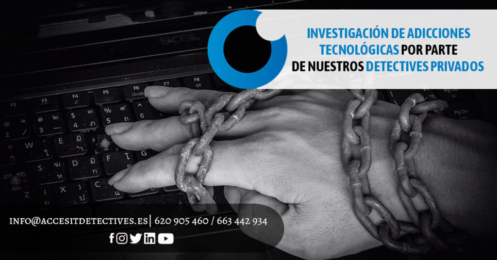 investigacion adicciones tecnológicas detectives privados 